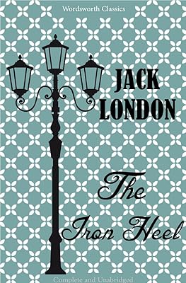 The Iron Heel (Wordsworth Classics)