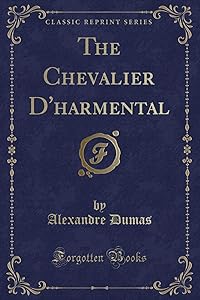The Chevalier D'harmental (Classic Reprint)