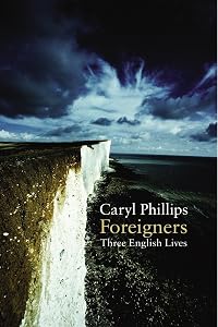 Foreigners: Three English Lives