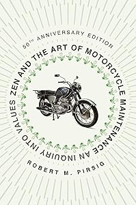 Zen and the Art of Motorcycle Maintenance: An Inquiry Into Values