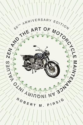 Zen and the Art of Motorcycle Maintenance: An Inquiry Into Values