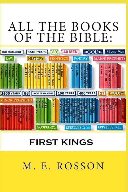 All the Books of the Bible:: FIRST KINGS by M. E. Rosson