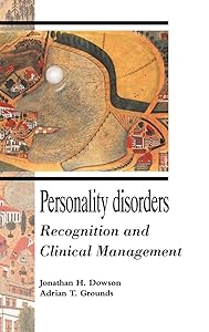 Personality Disorders: Recognition and Clinical Management by Jonathan H. Dowson