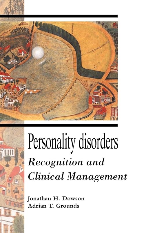 Personality Disorders: Recognition and Clinical Management by Jonathan H. Dowson