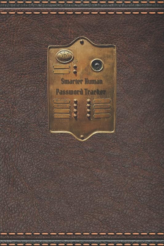Smarter Human Password Tracker: A Password, Device Code, and Subscription Tracker for the Smarter Human by Stacy Phillips