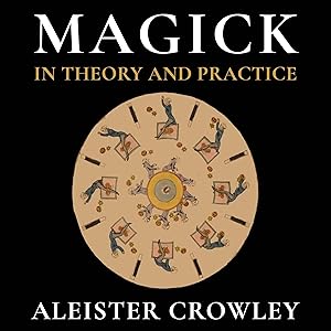 Magick in Theory and Practice