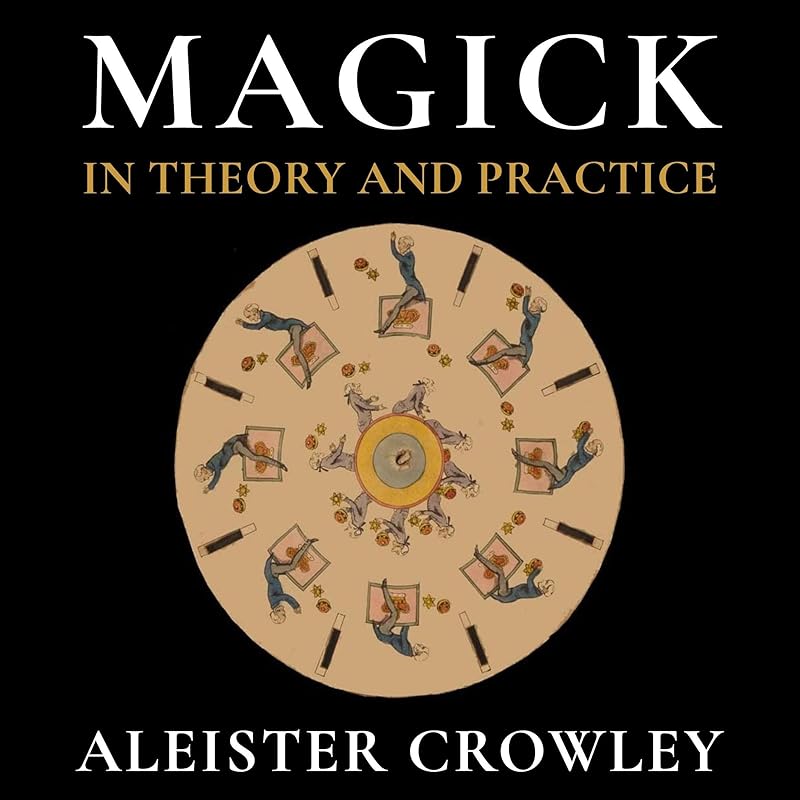Magick in Theory and Practice by Aleister Crowley