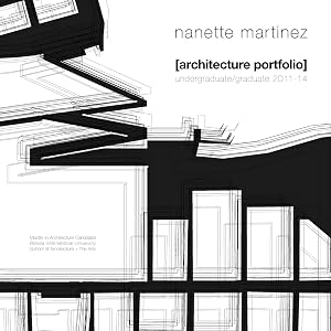 nanette martinez architecture portfolio by Nanette Martinez