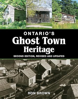 Ontario's Ghost Town Heritage