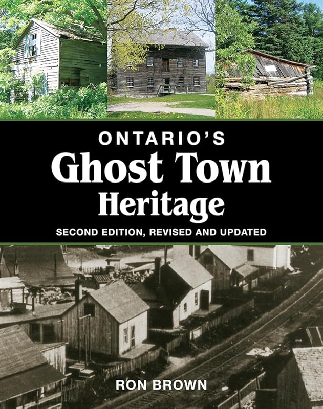 Ontario's Ghost Town Heritage by Ron Brown