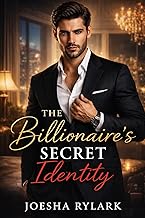 The Billionaires Secret Identity: An Enemies to Lovers Romance