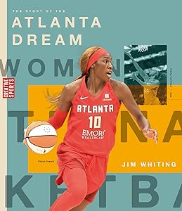 The Story of the Atlanta Dream (Wnba: A History of Women's Hoops)