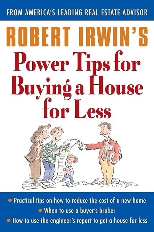 Robert Irwin's Power Tips for Buying a House for Less by Robert Irwin