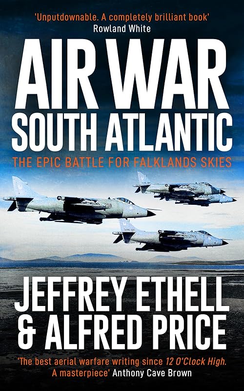 Air War South Atlantic (The Air Combat Trilogy Book 3) by Jeffrey Ethell