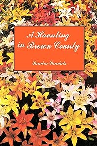 A Haunting in Brown County by Sandra Sandala