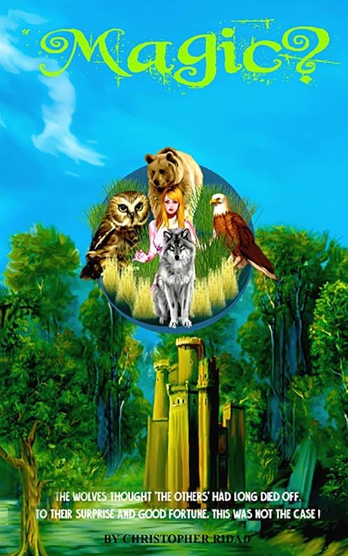 Magic?: The wolves thought 'The Others' had long died off. To their surprise and good fortune, this was not the case! by Christopher Ridad