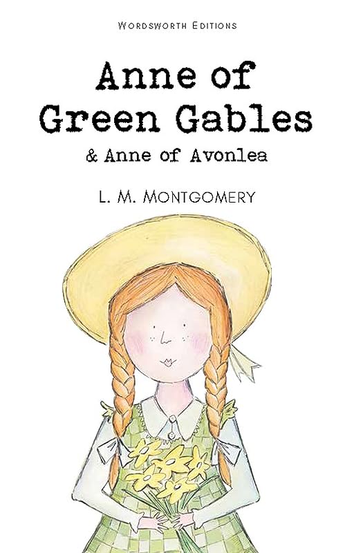 Anne of Green Gables (Wordsworth Children's Classics) by Lucy Maud Montgomery