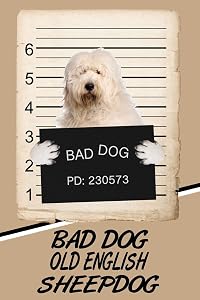 Bad Dog Old English Sheepdog: Blank Cookbook Recipes & Notes featuring 120 pages 6"x9"