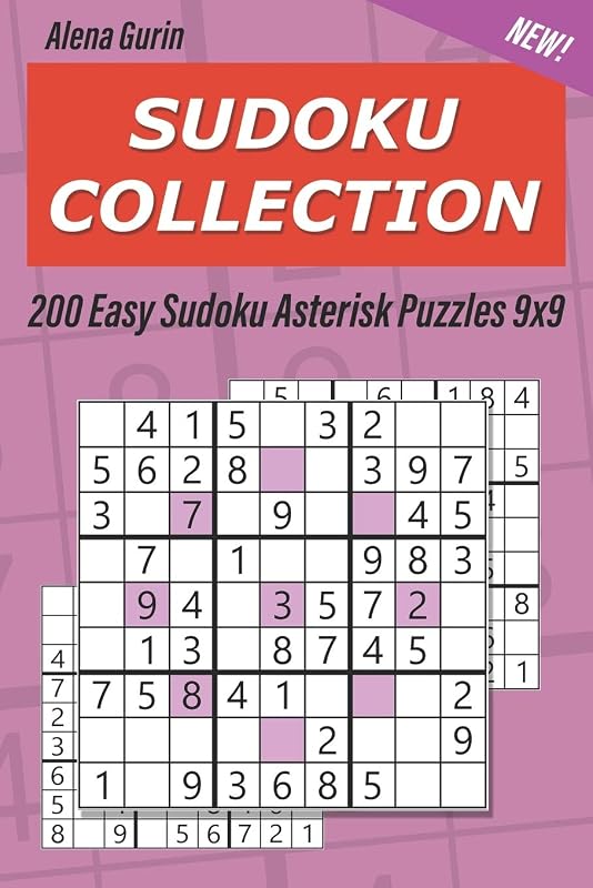 Sudoku Collection: 200 Easy Sudoku Asterisk Puzzles 9x9 by Alena Gurin