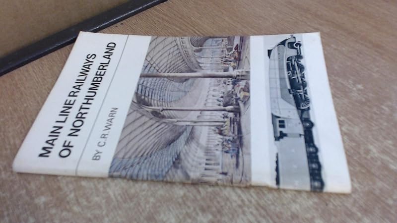 Railways of the Northumberland coalfield (His Rails across Northumberland ; pt. 4) by C. R Warn