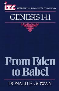 Genesis 1-11: From Eden to Babel (International Theological Commentary (ITC))