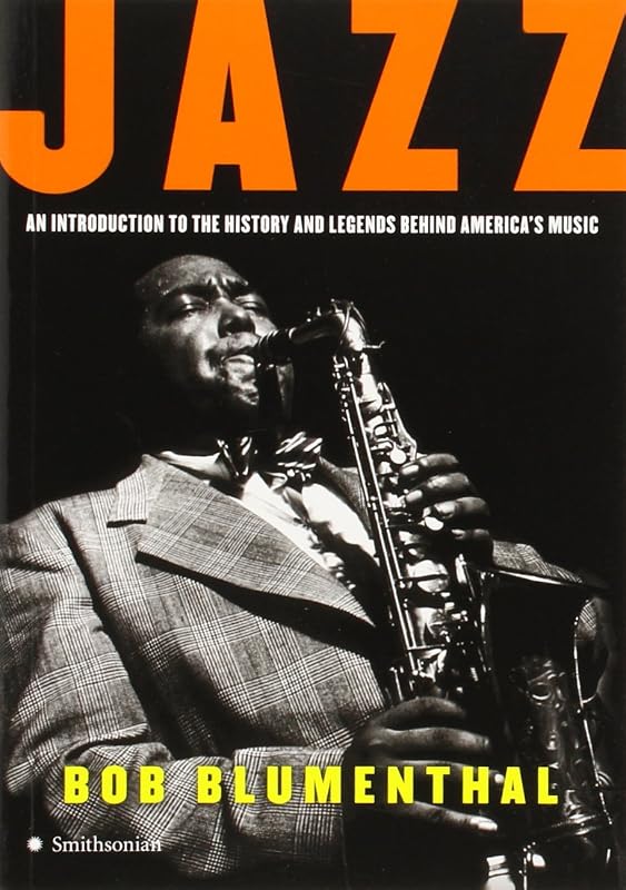 Jazz: An Introduction to the History and Legends Behind America's Music by Bob Blumenthal