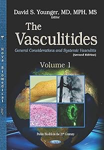 The Vasculitides: General Considerations and Systemic Vasculitis by David Steven Younger