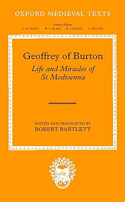Geoffrey of Burton: Life and Miracles of St Modwenna (Oxford Medieval Texts)