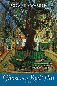 Ghost in a Red Hat: Poems by Rosanna Warren
