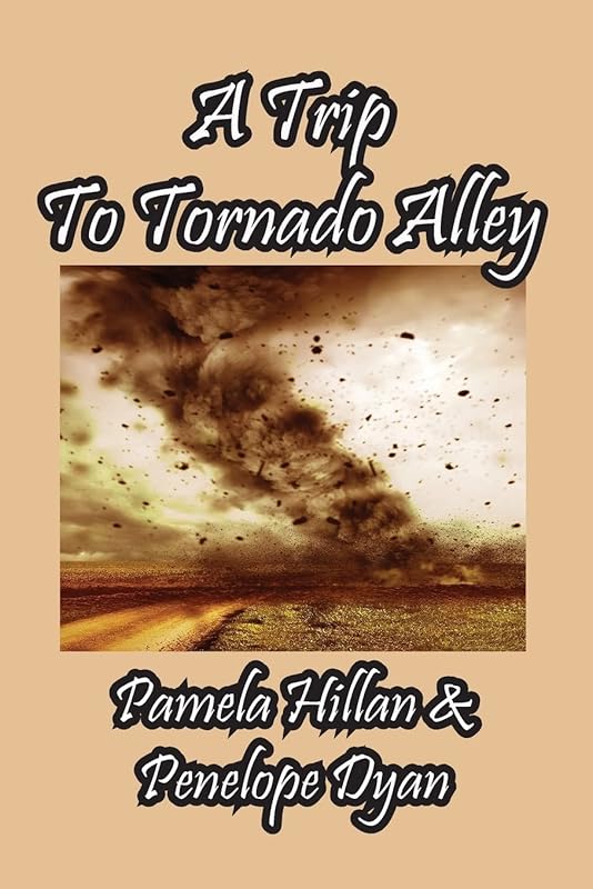 A Trip To Tornado Alley by Penelope Dyan