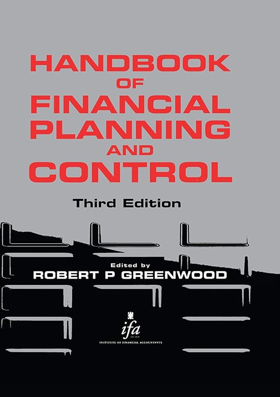 Handbook of Financial Planning and Control (100 Cases) by Robert P. Greenwood
