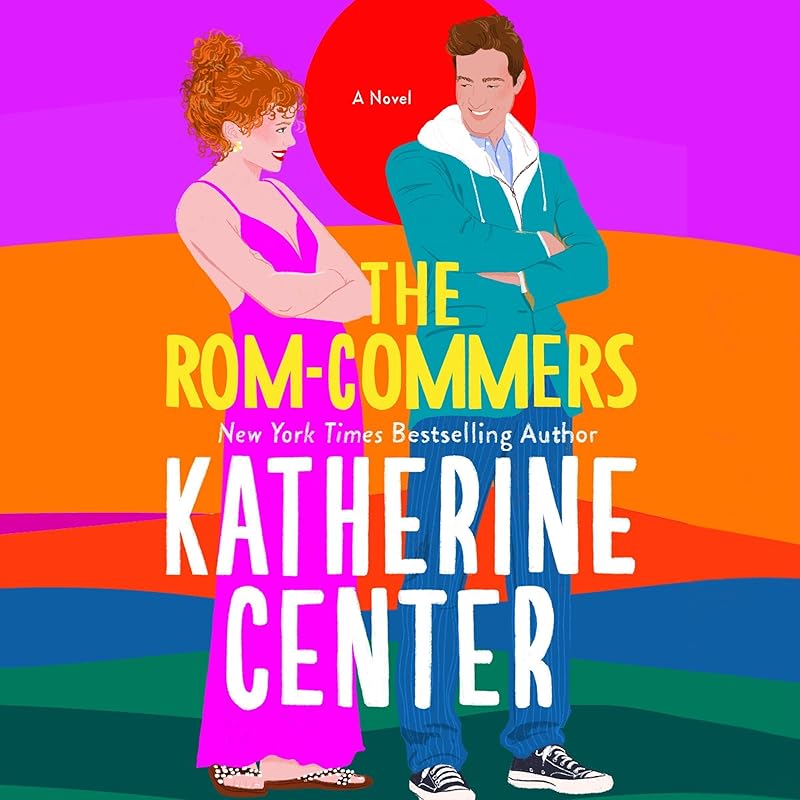The Rom-Commers: A Novel by Katherine Center