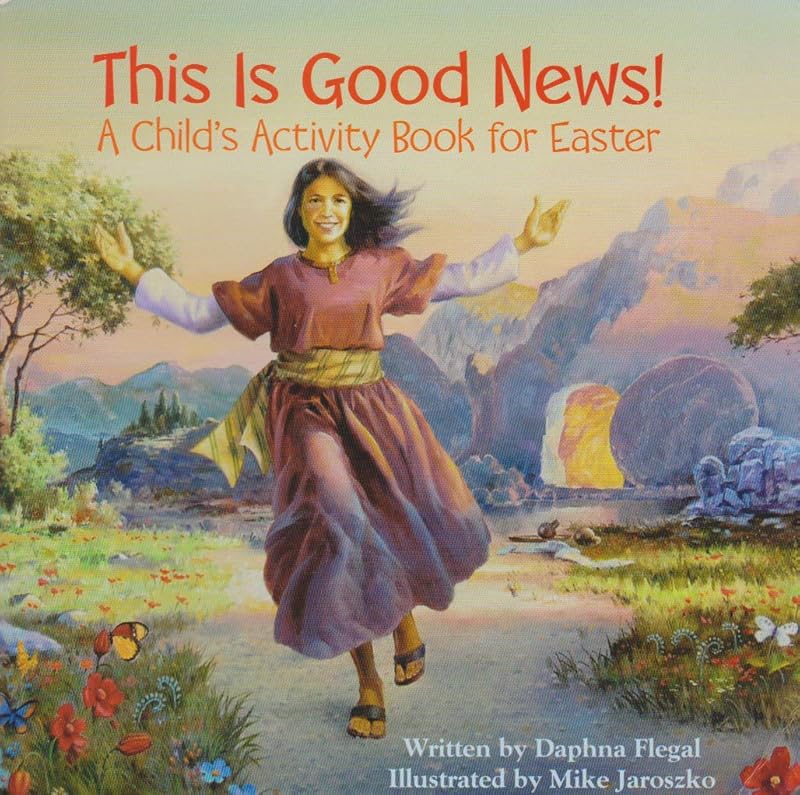 This Is Good News!: A Child's Activity Book for Easter by Daphna Flegal