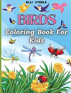 Birds Coloring Book For Kids: Adorable Birds Coloring Book for kids, Cute Bird Illustrations for Boys and Girls to Color, One-Sided Printing, A4 Size, Premium Quality Paper, Beautiful Illustrations, by Elli Steele