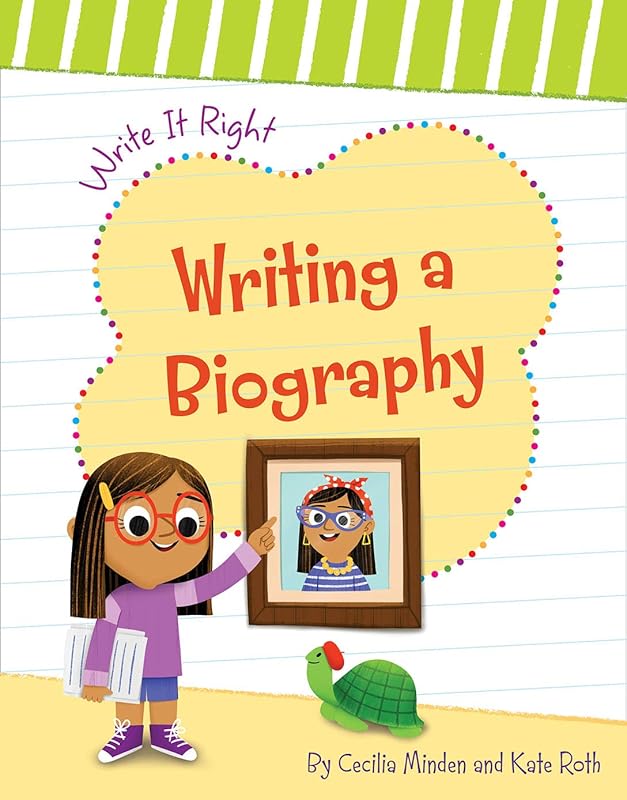 Writing a Biography (Write It Right) by Cecilia Minden