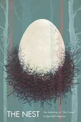 The Nest: An Anthology of the Unreal