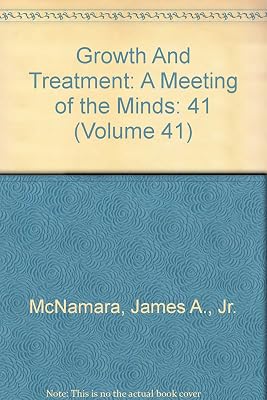 Growth And Treatment: A Meeting of the Minds (Volume 41)