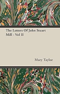 The Letters of John Stuart Mill