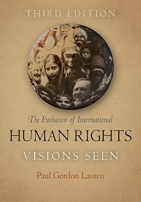 The Evolution of International Human Rights: Visions Seen (Pennsylvania Studies in Human Rights)