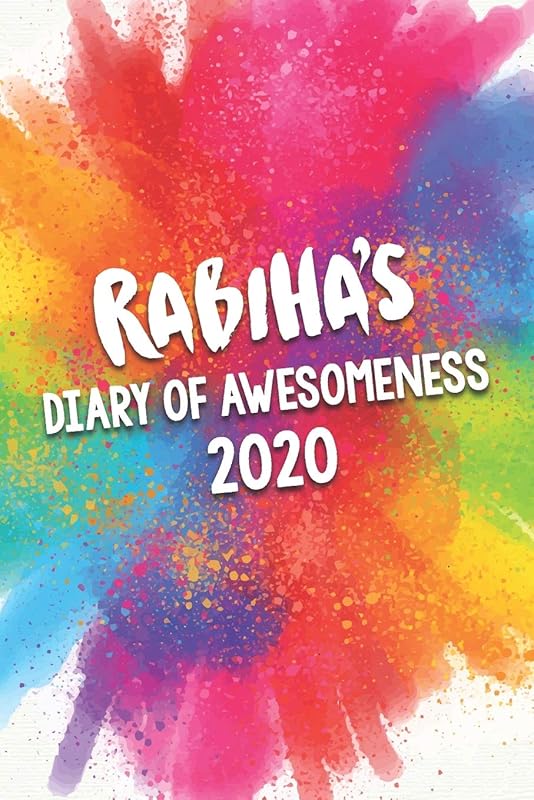 Rabiha's Diary of Awesomeness 2020: Unique Personalised Full Year Dated Diary Gift For A Girl Called Rabiha - 185 Pages - 2 Days Per Page - Perfect ... Journal For Home, School College Or Work. by The Awesome Diary Publishing Company