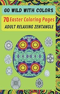 70 Coloring book Easter Zentangle Pages For Adults - Relax, Enjoy, Share: Stress relieving, Artist revealing... by Moun La