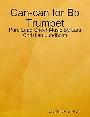 Can-can for Bb Trumpet - Pure Lead Sheet Music By Lars Christian Lundholm
