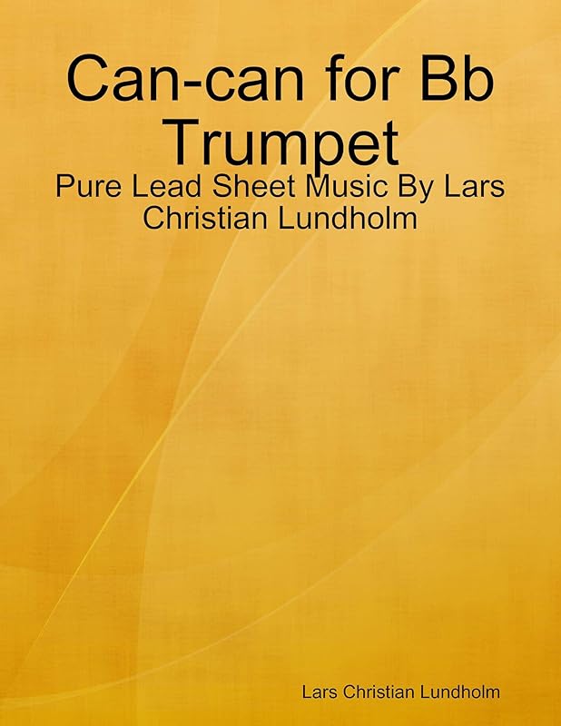 Can-can for Bb Trumpet - Pure Lead Sheet Music By Lars Christian Lundholm by Lars Christian Lundholm