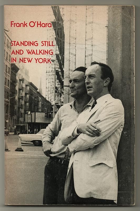 Standing Still and Walking in New York by Frank O'Hara