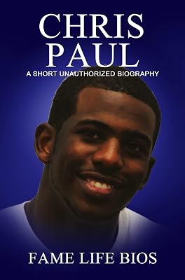 Chris Paul: A Short Unauthorized Biography
