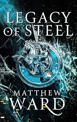 Legacy of Steel: Book Two of the Legacy Trilogy