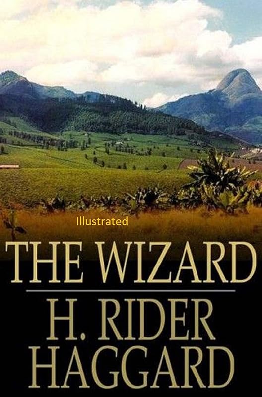 The Wizard Illustrated by Henry Rider Haggard