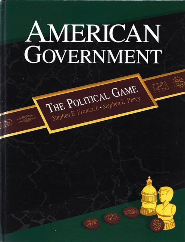 American Government: The Political Game by Stephen E. Frantzich