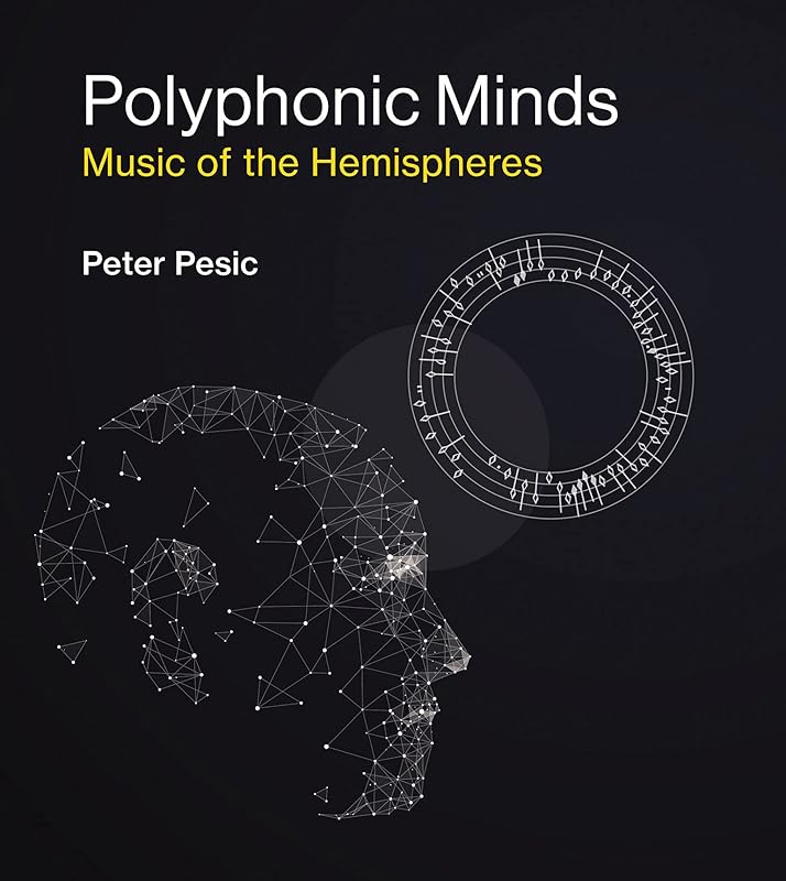 Polyphonic Minds: Music of the Hemispheres by Peter Pesic