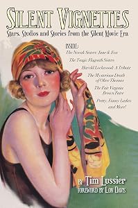 Silent Vignettes (hardback): Stars, Studios and Stories from the Silent Movie Era by Tim Lussier